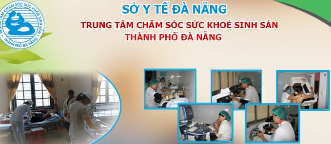 Trung tâm chăm sóc sức khỏe sinh sản đà nẵng